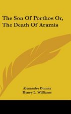 THE SON OF PORTHOS OR, THE DEATH OF ARAM