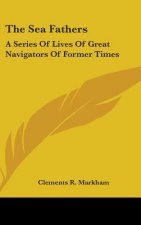 THE SEA FATHERS: A SERIES OF LIVES OF GR