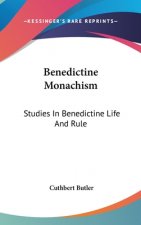 BENEDICTINE MONACHISM: STUDIES IN BENEDI