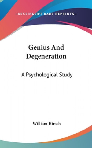 GENIUS AND DEGENERATION: A PSYCHOLOGICAL