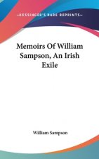 Memoirs Of William Sampson, An Irish Exile