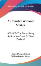 A COUNTRY WITHOUT STRIKES: A VISIT TO TH