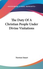 Duty Of A Christian People Under Divine Visitations