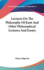 LECTURES ON THE PHILOSOPHY OF KANT AND O