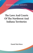 THE LAWS AND COURTS OF THE NORTHWEST AND