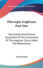 HIERURGIA ANGLICANA PART ONE: DOCUMENTS