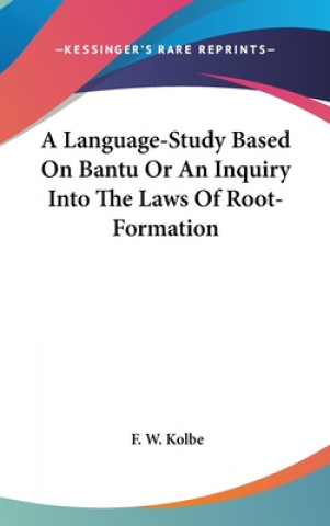 A LANGUAGE-STUDY BASED ON BANTU OR AN IN
