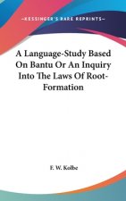 A LANGUAGE-STUDY BASED ON BANTU OR AN IN