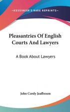 PLEASANTRIES OF ENGLISH COURTS AND LAWYE