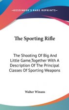 THE SPORTING RIFLE: THE SHOOTING OF BIG