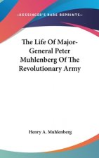The Life Of Major-General Peter Muhlenberg Of The Revolutionary Army