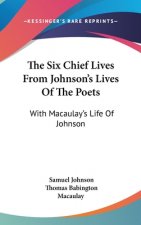 THE SIX CHIEF LIVES FROM JOHNSON'S LIVES
