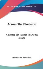 ACROSS THE BLOCKADE: A RECORD OF TRAVELS