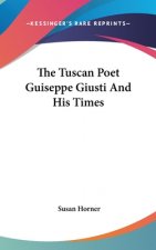 Tuscan Poet Guiseppe Giusti And His Times