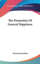 THE PROMOTION OF GENERAL HAPPINESS