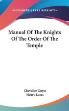 Manual Of The Knights Of The Order Of The Temple