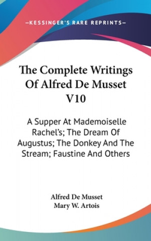 THE COMPLETE WRITINGS OF ALFRED DE MUSSE