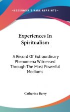 EXPERIENCES IN SPIRITUALISM: A RECORD OF