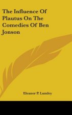 THE INFLUENCE OF PLAUTUS ON THE COMEDIES