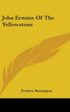 JOHN ERMINE OF THE YELLOWSTONE