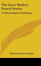 THE GREAT MODERN FRENCH STORIES: A CHRON