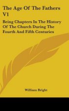 THE AGE OF THE FATHERS V1: BEING CHAPTER