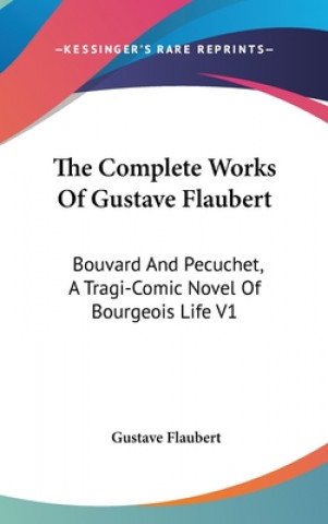 THE COMPLETE WORKS OF GUSTAVE FLAUBERT: