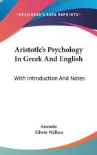 ARISTOTLE'S PSYCHOLOGY IN GREEK AND ENGL