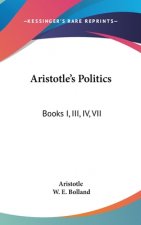 ARISTOTLE'S POLITICS: BOOKS I, III, IV,