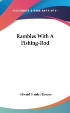 RAMBLES WITH A FISHING-ROD