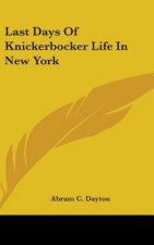 LAST DAYS OF KNICKERBOCKER LIFE IN NEW Y