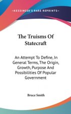THE TRUISMS OF STATECRAFT: AN ATTEMPT TO