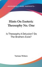 HINTS ON ESOTERIC THEOSOPHY NO. ONE: IS