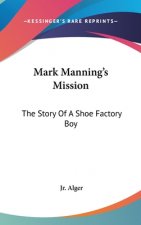 MARK MANNING'S MISSION: THE STORY OF A S