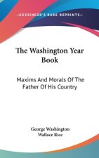 THE WASHINGTON YEAR BOOK: MAXIMS AND MOR