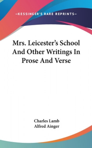MRS. LEICESTER'S SCHOOL AND OTHER WRITIN