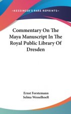 COMMENTARY ON THE MAYA MANUSCRIPT IN THE