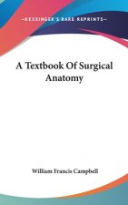 A TEXTBOOK OF SURGICAL ANATOMY