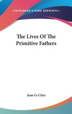 Lives Of The Primitive Fathers
