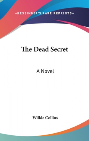 THE DEAD SECRET: A NOVEL