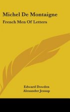 MICHEL DE MONTAIGNE: FRENCH MEN OF LETTE