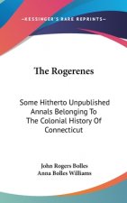THE ROGERENES: SOME HITHERTO UNPUBLISHED