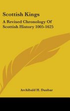 SCOTTISH KINGS: A REVISED CHRONOLOGY OF