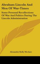 ABRAHAM LINCOLN AND MEN OF WAR-TIMES: SO