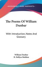 THE POEMS OF WILLIAM DUNBAR: WITH INTROD