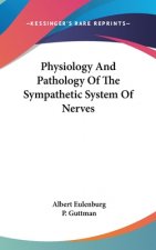 PHYSIOLOGY AND PATHOLOGY OF THE SYMPATHE