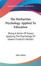 THE HERBARTIAN PSYCHOLOGY APPLIED TO EDU