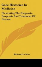 CASE HISTORIES IN MEDICINE: ILLUSTRATING