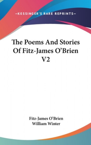 THE POEMS AND STORIES OF FITZ-JAMES O'BR