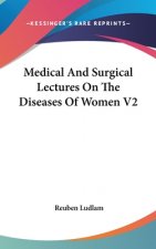 Medical And Surgical Lectures On The Diseases Of Women V2